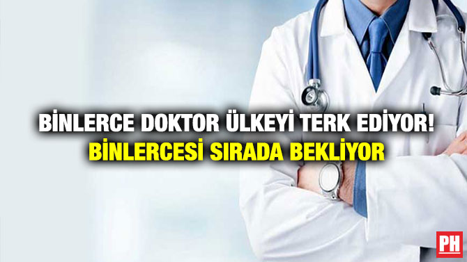 Binlerce Doktor Ülkeyi Terk Ediyor! Binlercesi Sırada Bekliyor