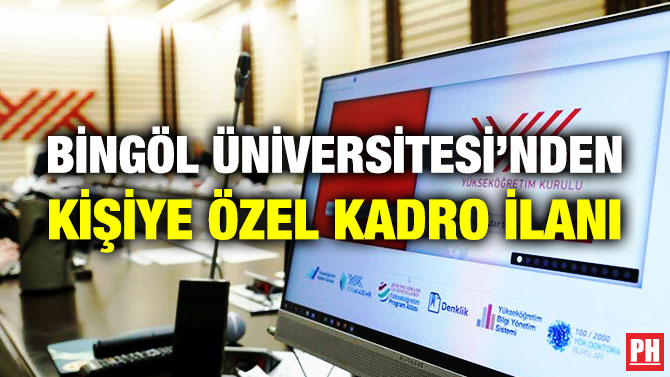 Bingöl Üniversitesi’nden Kişiye Özel Kadro İlanı