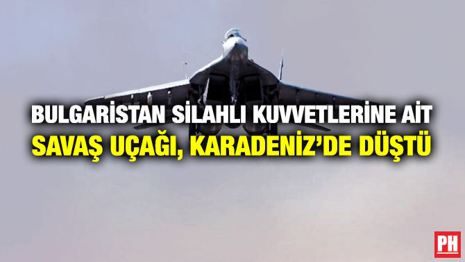 Bulgaristan Silahlı Kuvvetlerine ait Savaş Uçağı, Karadeniz’de Düştü
