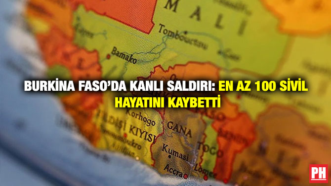 Burkina Faso’da Kanlı Saldırı: En az 100 Sivil Hayatını Kaybetti