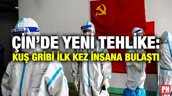 Çin’de Yeni Tehlike: Kuş Gribi İlk Kez İnsana Bulaştı