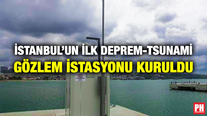İstanbul’un İlk Deprem-Tsunami Gözlem İstasyonu Kuruldu