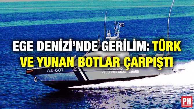 Ege Denizi’nde Gerilim: Türk ve Yunan Botlar Çarpıştı