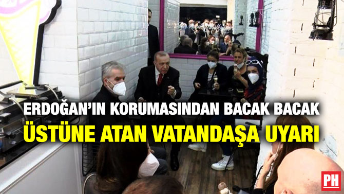 Erdoğan’ın Korumasından Bacak Bacak Üstüne Atan Vatandaşa Uyarı