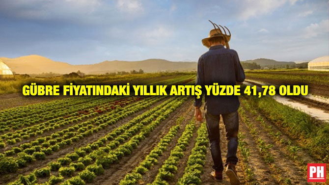 Gübre Fiyatındaki Yıllık Artış Yüzde 41,78 Oldu