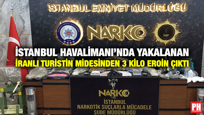 İstanbul Havalimanı’nda Yakalanan İranlı Turistin Midesinden 3 Kilo Eroin Çıktı