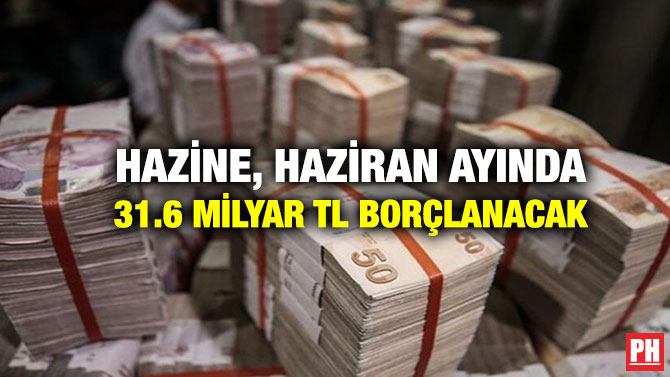 Hazine, Haziran Ayında 31.6 Milyar TL Borçlanacak