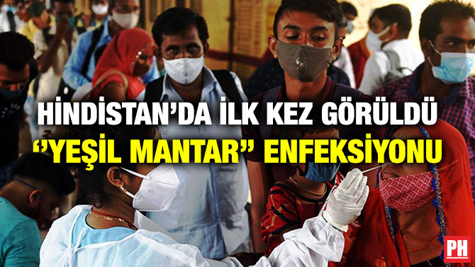 Hindistan’da İlk Kez Görüldü: “Yeşil Mantar” Enfeksiyonu