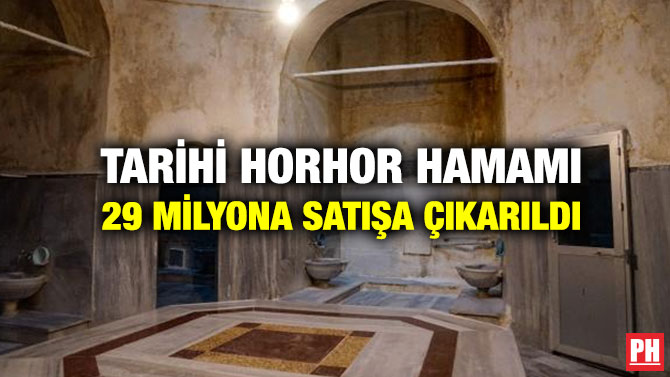 Tarihi Horhor Hamamı 29 Milyona Satışa Çıkarıldı