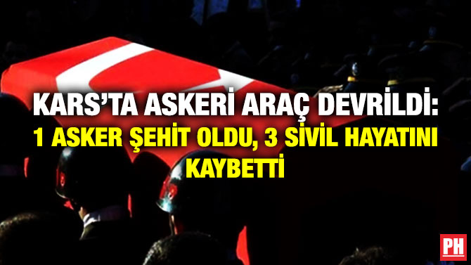 Kars’ta Askeri Araç Devrildi: 1 Asker Şehit Oldu, 3 Sivil Hayatını Kaybetti