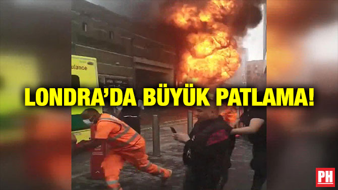 Londra’da Büyük Patlama!