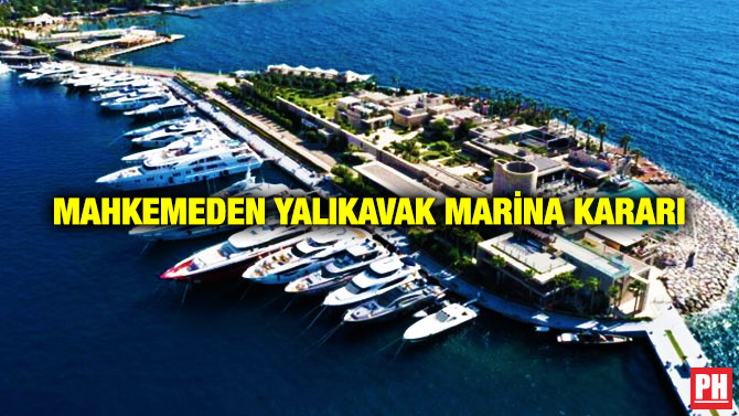 Mahkemeden Yalıkavak Marina Kararı