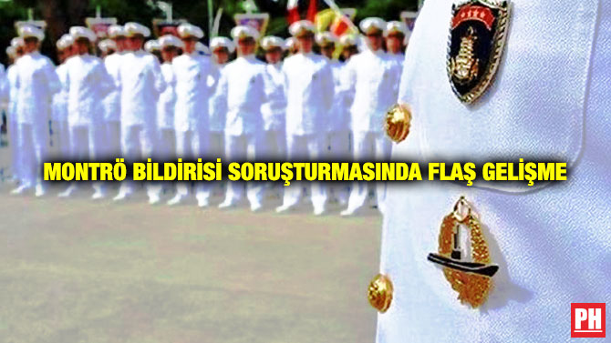 Montrö Bildirisi Soruşturmasında Flaş Gelişme