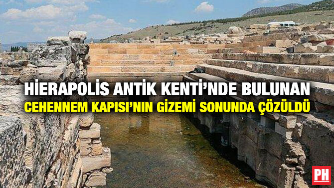 Hierapolis Antik Kenti’nde Bulunan Cehennem Kapısı’nın Gizemi Sonunda Çözüldü