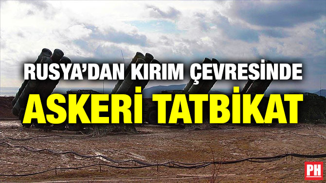 Rusya’dan Kırım Çevresinde Askeri Tatbikat