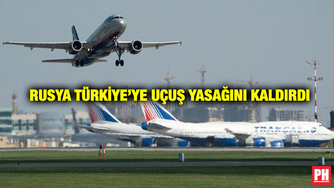 Rusya Türkiye’ye Uçuş Yasağını Kaldırdı