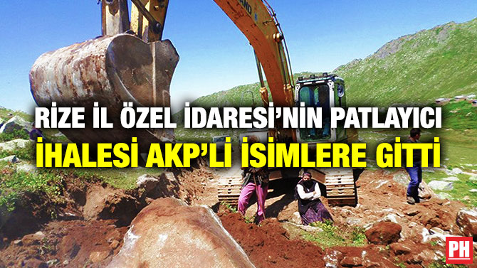 Rize İl Özel İdaresi’nin Patlayıcı İhalesi AKP’li İsimlere Gitti