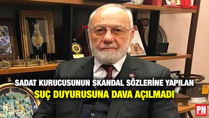 SADAT Kurucusunun Skandal Sözlerine Yapılan Suç Duyurusuna Dava Açılmadı