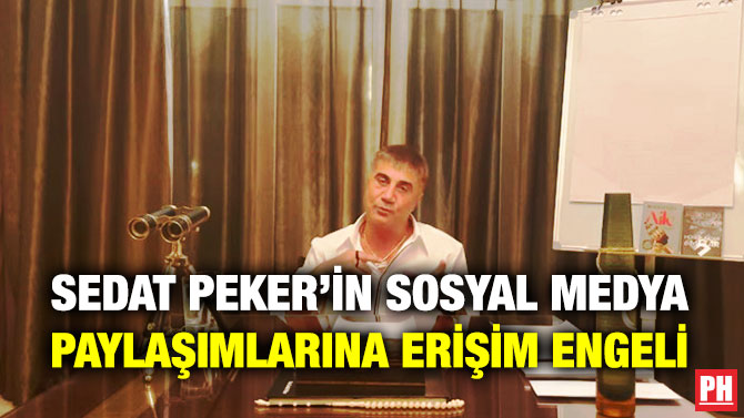 Sedat Peker’in Sosyal Medya Paylaşımlarına Erişim Engeli