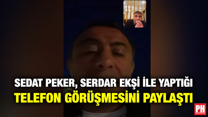 Sedat Peker, Serdar Ekşi ile Yaptığı Telefon Görüşmesini Paylaştı