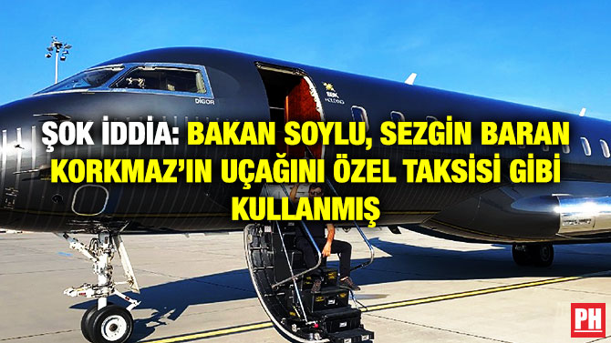 Şok İddia: Bakan Soylu, Sezgin Baran Korkmaz’ın Uçağını Özel Taksisi gibi Kullanmış