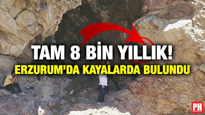 Tam 8 Bin Yıllık! Erzurum’da Kayalarda Bulundu