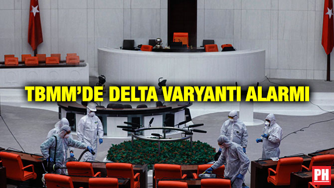 TBMM’de Delta Varyantı Alarmı