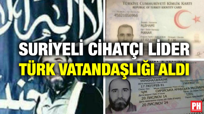 Suriyeli Cihatçı Lider Türk Vatandaşlığı Aldı