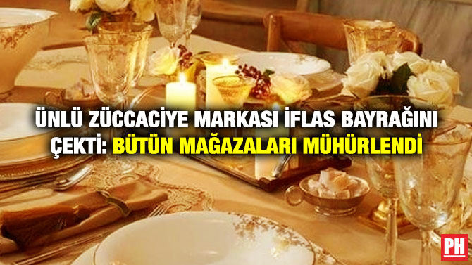 Ünlü Züccaciye Markası İflas Bayrağını Çekti: Bütün Mağazaları Mühürlendi