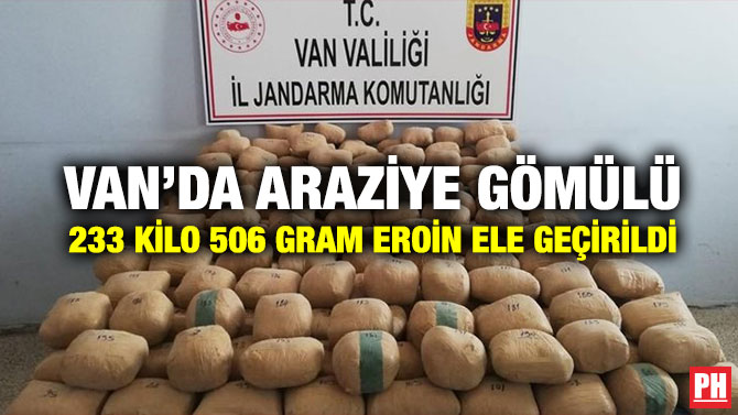 Van’da Araziye Gömülü 233 Kilo 506 Gram Eroin Ele Geçirildi