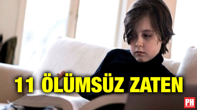11 Ölümsüz Zaten