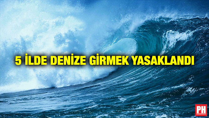 5 İlde Denize Girmek Yasaklandı