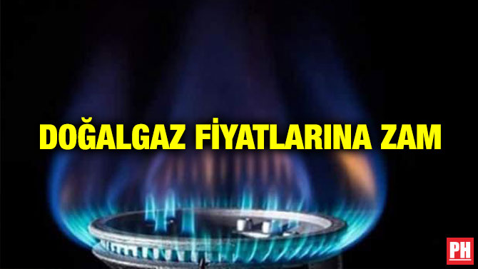 Doğalgaz Fiyatlarına Zam