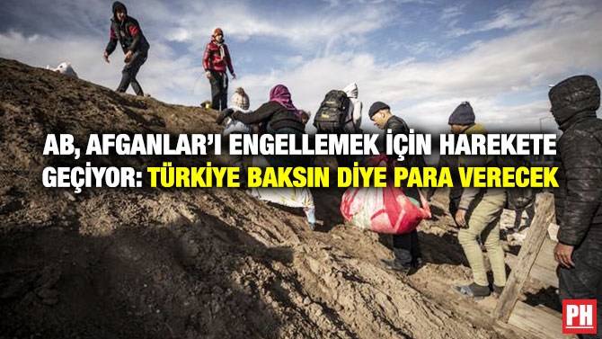 AB, Afganlar’ı Engellemek için Harekete Geçiyor: Türkiye Baksın Diye Para Verecek