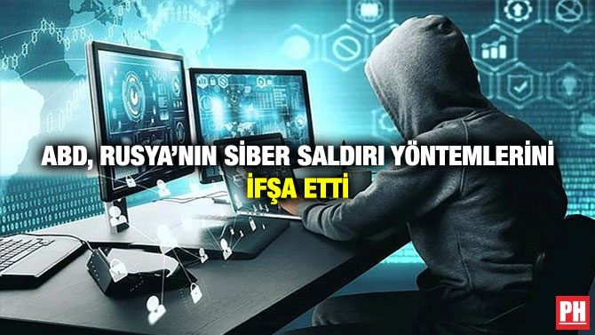 ABD, Rusya’nın Siber Saldırı Yöntemlerini İfşa Etti