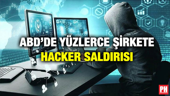 ABD’de Yüzlerce Şirkete Hacker Saldırısı