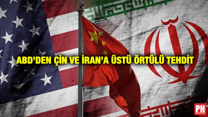 ABD’den Çin ve İran’a Üstü Örtülü Tehdit