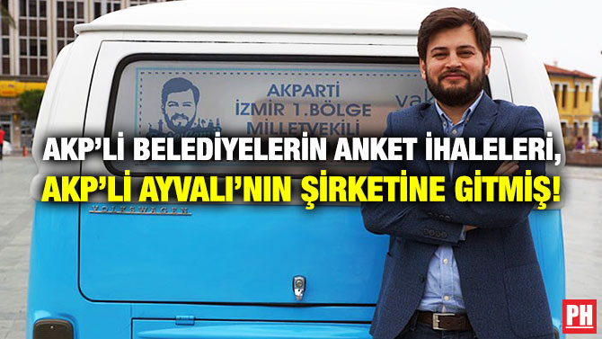 AKP’li Belediyelerin Anket İhaleleri, AKP’li Ayvalı’nın Şirketine Gitmiş!
