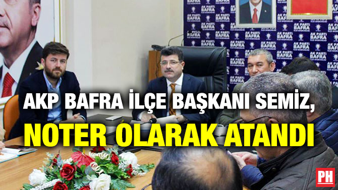 AKP Bafra İlçe Başkanı Semiz, Noter Olarak Atandı