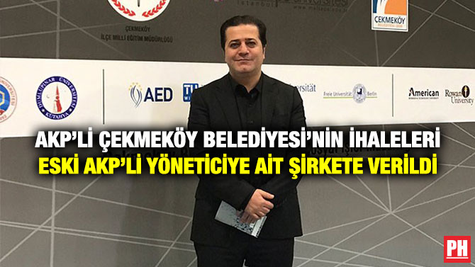 AKP’li Çekmeköy Belediyesi’nin İhaleleri Eski AKP’li Yöneticiye ait Şirkete Verildi