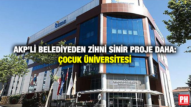 AKP’li Belediyeden Zihni Sinir Proje Daha: Çocuk Üniversitesi