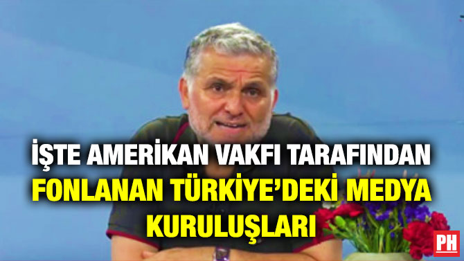 İşte Amerikan Vakfı Tarafından Fonlanan Türkiye’deki Medya Kuruluşları