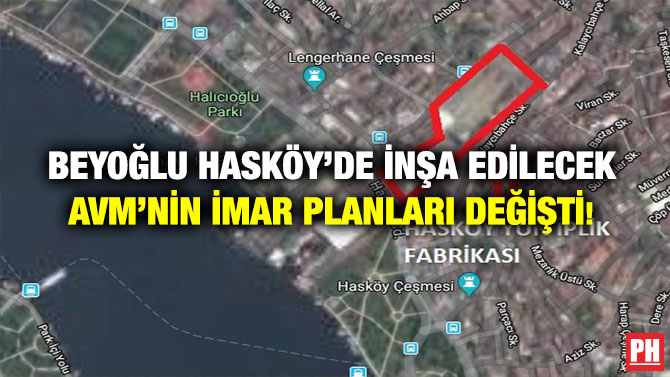 Beyoğlu Hasköy’de İnşa Edilecek AVM’nin İmar Planları Değişti!