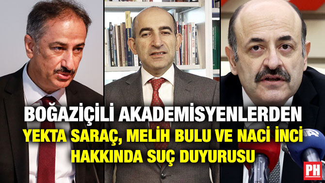 Boğaziçili Akademisyenlerden Yekta Saraç, Melih Bulu ve Naci İnci Hakkında Suç Duyurusu
