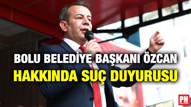 Bolu Belediye Başkanı Özcan Hakkında Suç Duyurusu