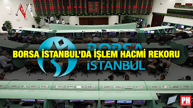 Borsa İstanbul’da İşlem Hacmi Rekoru