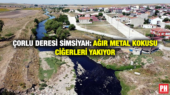 Çorlu Deresi Simsiyah: Ağır Metal Kokusu Ciğerleri Yakıyor