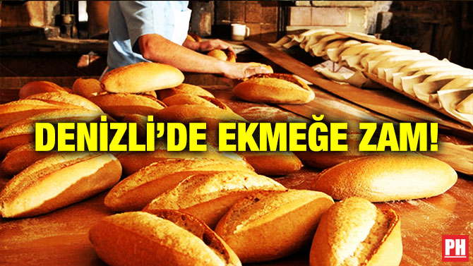 Denizli’de Ekmeğe Zam!