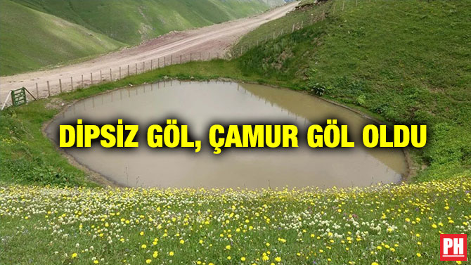 Dipsiz Göl, Çamur Göl Oldu