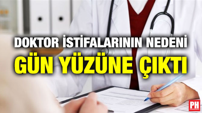 Doktor İstifalarının Nedeni Gün Yüzüne Çıktı
